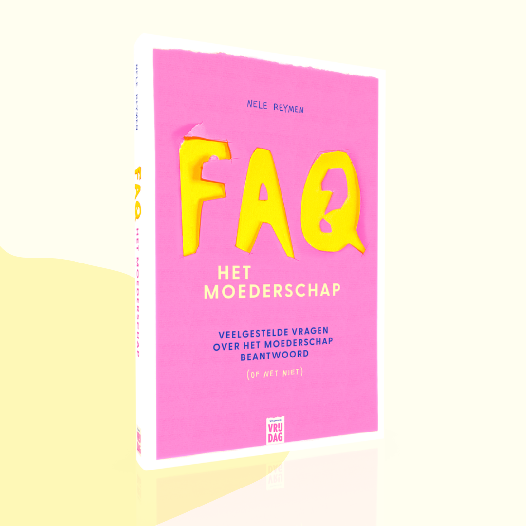 FAQ: Motherhood - Nele Reymen