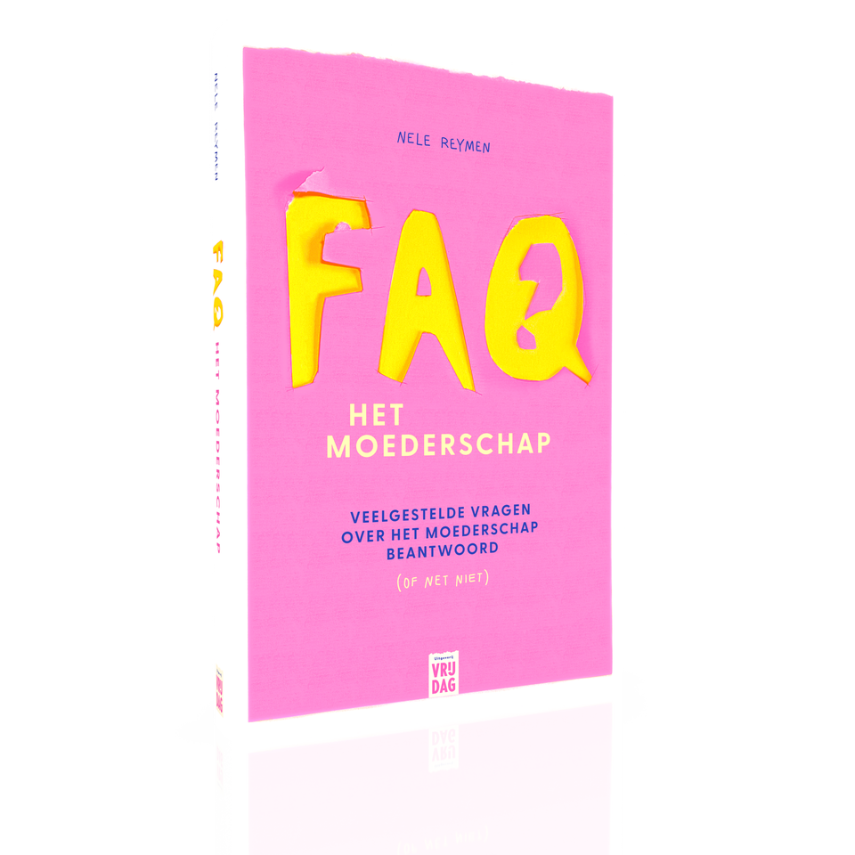 FAQ: het moederschap - Nele Reymen